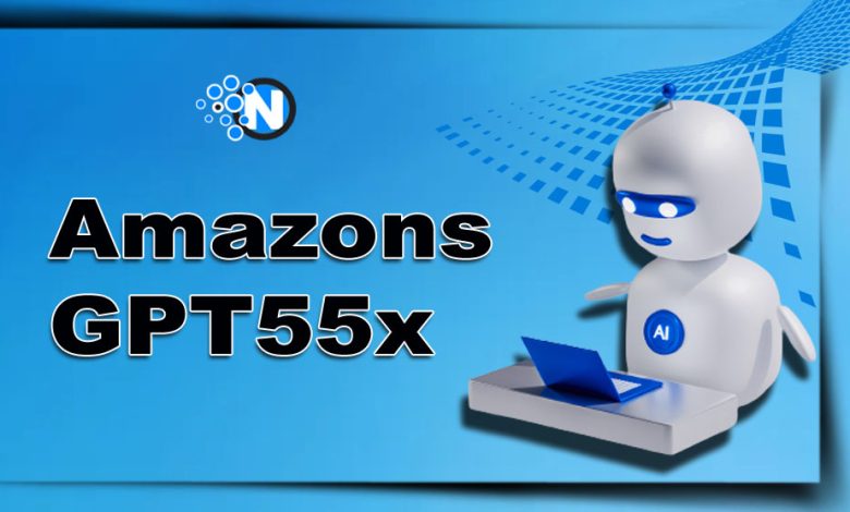 What You Need to Know Amazons gpt55x