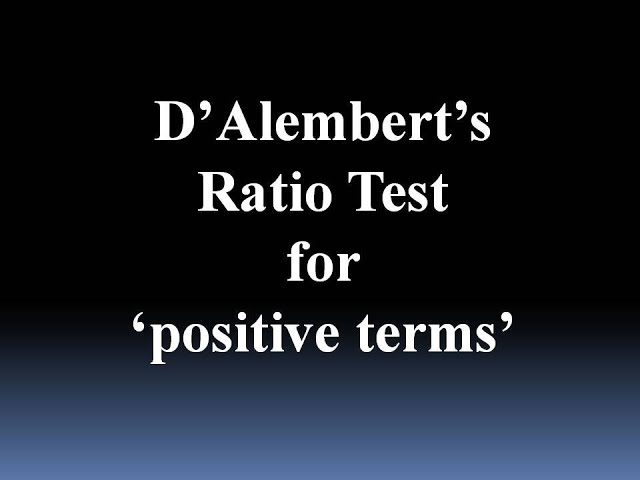 The State and Prove D’Alembert’s Ratio Test