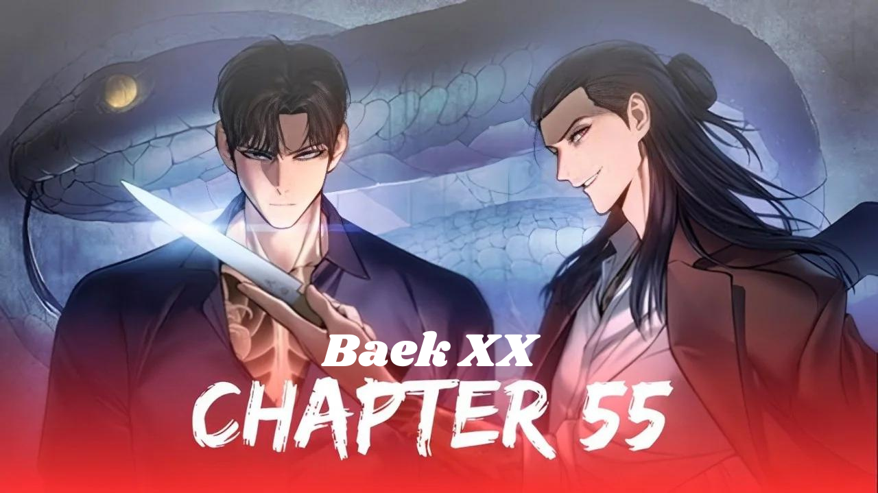 Baek XX Chapter 55: A Complete Guide