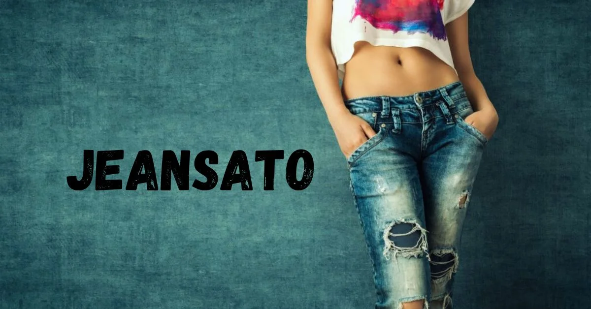 Jeansato: Unveiling the Fusion of Style and Comfort in Modern Denim